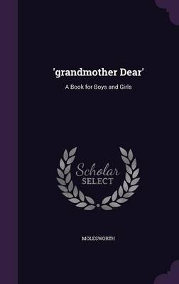 'Grandmother Dear': A Book for Boys and Girls