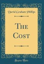 The Cost (Classic Reprint)