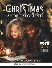 Christmas Short Stories for Kids 8-12: 5 Minute Bedtime Stories. Trilogy Collection