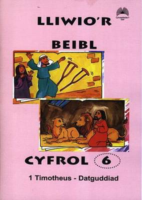 Lliwio'r Beibl: Cyfrol 6. 1 Timotheus - Datguddiad