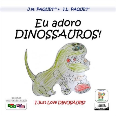 Eu Adoro Dinosauros (Bilingue Portugues-Ingles)