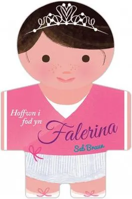 Hoffwn I Fod Yn Falerina