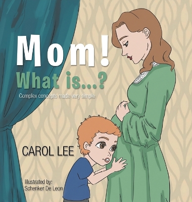 MOM! What is...?: Complex Concepts Made Very Simple