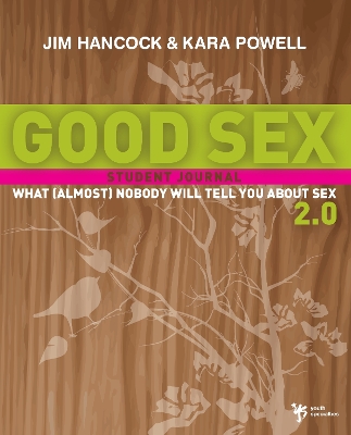 Good Sex 2.0: What (Almost) Nobody Will Tell You about Sex: A Student Journal
