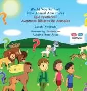 Would you Rather Bible Animal Adventures: ¿Qué Prefieres Aventuras Bíblicas de Animales