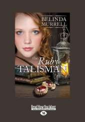 The Ruby Talisman: Timeslip Series (book 6)