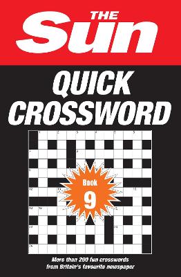The Sun Quick Crossword Book 9: 200 Fun Crosswords from Britain's Favourite Newspaper