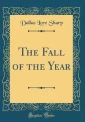 The Fall of the Year (Classic Reprint)
