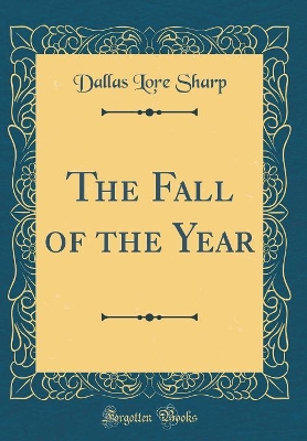 The Fall of the Year (Classic Reprint)