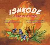 Ishkode: A Story of Fire