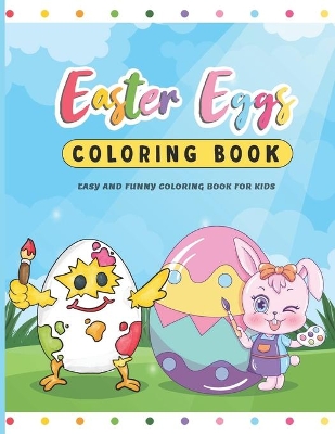 Easter Eggs Coloring Book: Big Easter pack with Easy and Fun 60 Unique Designs to Color for Girls & Boys
