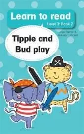 Learn to read (Level 3 Book 2): Tippie and Bud play