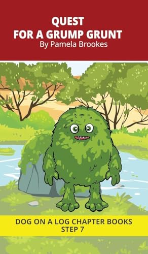 Quest for a Grump Grunt Chapter Book: Decodable Chapter Book Series for Students Learning to Read. For Developing Readers and Students with Dyslexia. (Step 7-Three-Letter Blends and up to Six Sounds in a Word)