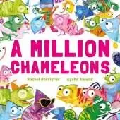 A Million Chameleons: A riotous read-aloud story to make toddlers and children giggle, perfect for ages 2, 3, 4, 5