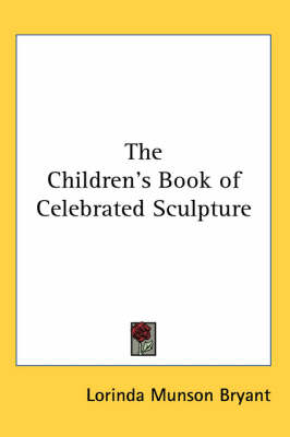 The Children's Book of Celebrated Sculpture