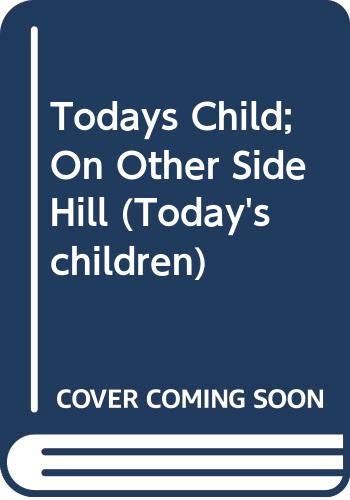 Todays Child; On Other Side Hill