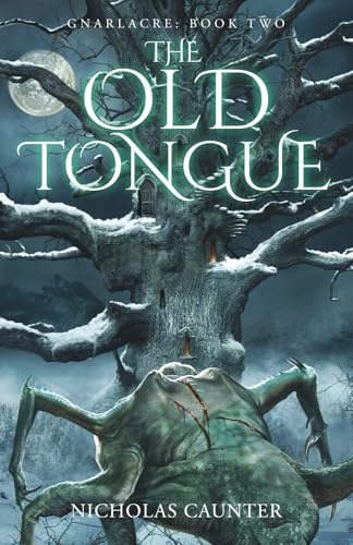 The Old Tongue: Gnarlacre Book Two