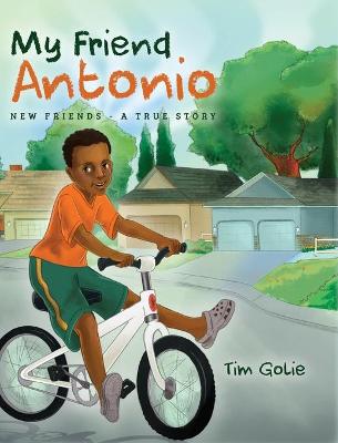 My Friend Antonio: New friends - A true story