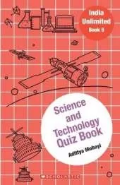 India Unlimited#05  Science and Technology Quiz Book