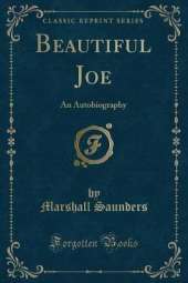 Beautiful Joe: An Autobiography (Classic Reprint)
