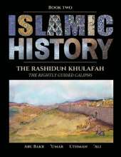 Islamic History - Book Two: The Rashidun Khulafah
