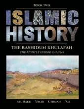 Islamic History - Book Two: The Rashidun Khulafah