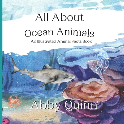 All About Ocean Animals: An Illustrated Animal Facts Book for Kids Age 3-8