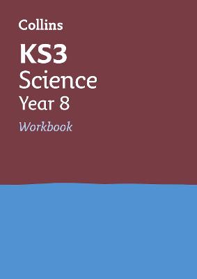 KS3 Science Year 8 Workbook: Ideal for Year 8