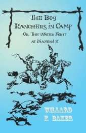 The Boy Ranchers in Camp; Or, the Water Fight at Diamond X
