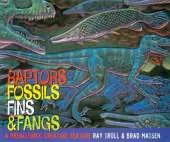 Raptors, Fossils, Fins and Fangs: A Prehistoric Creature Feature