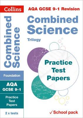 AQA GCSE 9-1 Combined Science Foundation Practice Test Papers: Shrink-Wrapped School Pack