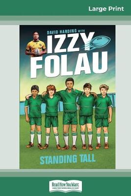 Standing Tall: Izzy Folau (book 4) (16pt Large Print Edition)