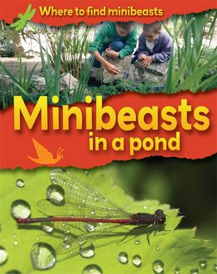 Where to Find Minibeasts: Minibeasts in a Pond