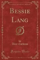 Bessie Lang (Classic Reprint)