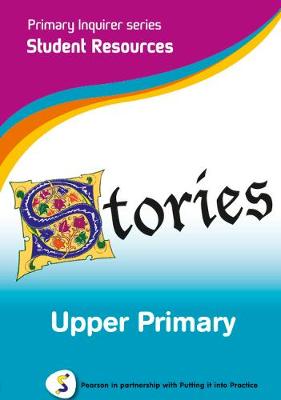 Primary Inquirer series: Stories Upper Primary Student CD: Pearson in partnership with Putting it into Practice