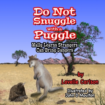 Do Not Snuggle with a Puggle: Wally Learns Strangers Can Bring Dangers