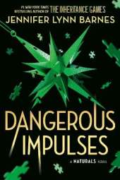 A NATURALS Novel: Dangerous Impulses, Book 5: cold cases get hot in the unputdownable mystery series from the bestselling author of The Inheritance Games