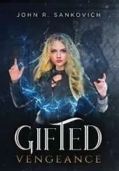 Gifted Vengeance: (Gifted Series Book 6)