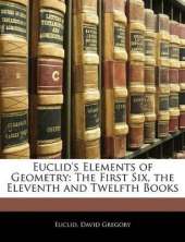 Euclid's Elements of Geometry: The First Six, the Eleventh and Twelfth Books