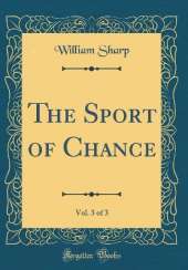 The Sport of Chance, Vol. 3 of 3 (Classic Reprint)