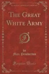 The Great White Army (Classic Reprint)