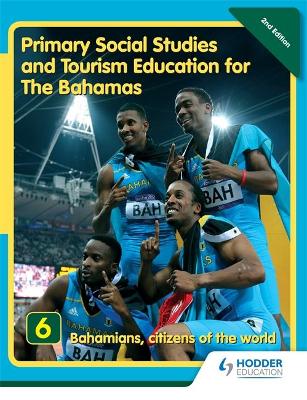 Primary Social Studies and Tourism Education for The Bahamas Book 6   new ed