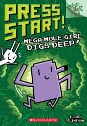 Mega Mole Girl Digs Deep! A Branches Book