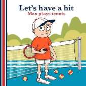 Let's Have a Hit: Max Plays Tennis (UK Edition)