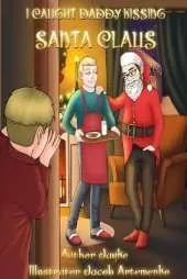 I Caught Daddy Kissing Santa Claus