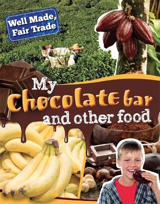 Well Made, Fair Trade: My Chocolate Bar and Other Food