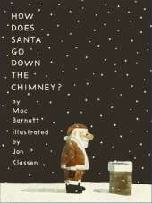 How Does Santa Go Down the Chimney?: A funny and magical Christmas story from iconic picture book creators Mac Barnett and Jon Klassen, perfect for gifting