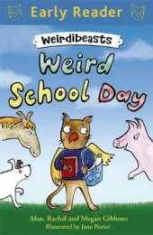Early Reader: Weirdibeasts: Weird School Day: Book 1