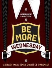 Be More Wednesday ABANDONED: Independent and Unofficial