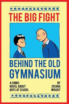 The Big Fight behind the Old Gymnasium